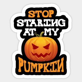 Stop Staring At My Pumpkin Sticker